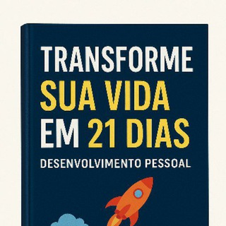 Transforme Sua Vida em 21 Dias